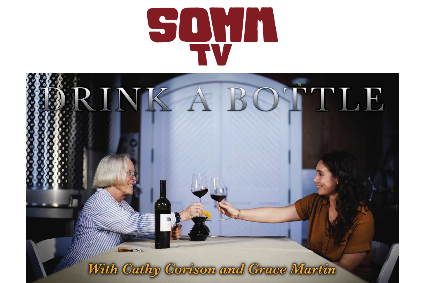 Somm TV - Drink a Bottle with Cathy Corison and Grace Martin - with a photo of Cathy and Grace clinking their wine glasses at a table in Corison Winery.